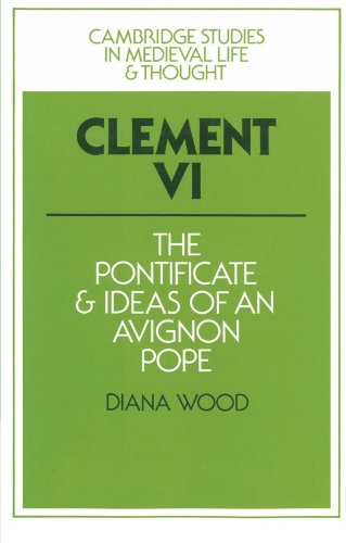 Clement VI The Pontificate and Ideas of an Avignon Pope [Paperback]
