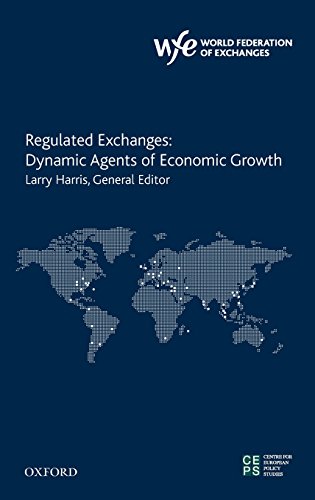 Regulated Exchanges Dynamic Agents of Economic Growth [Hardcover]