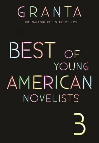 Granta 139 Best of Young American Novelists [Paperback]