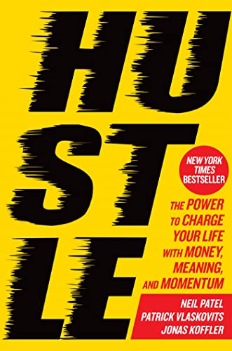 Hustle The Power to Charge Your Life with Money, Meaning, and Momentum [Hardcover]