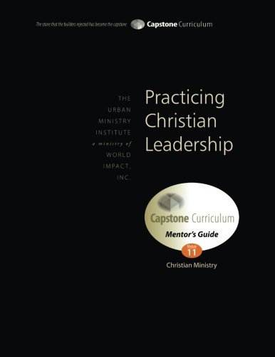 Practicing Christian Leadership, Mentor Guide  Capstone Module 11, English [Paperback]