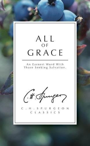 All Of Grace An Earnest Word With Those Seeking Salvation (christian Heritage) [Paperback]