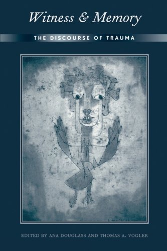 Witness and Memory The Discourse of Trauma [Paperback]