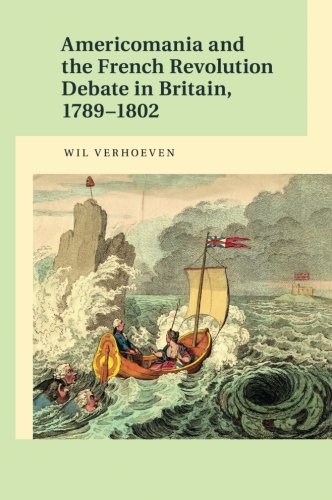 Americomania and the French Revolution Debate in Britain, 17891802 [Paperback]