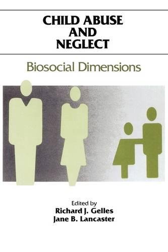 Child Abuse and Neglect Biosocial Dimensions - Foundations of Human Behavior [Paperback]