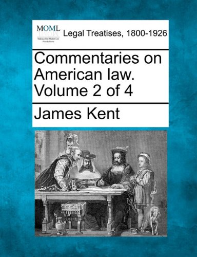 Commentaries On American Law. Volume 2 Of 4 [Paperback]
