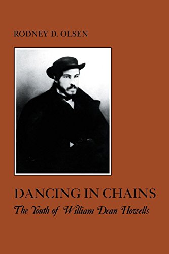 Dancing in Chains The Youth of William Dean Howells [Paperback]
