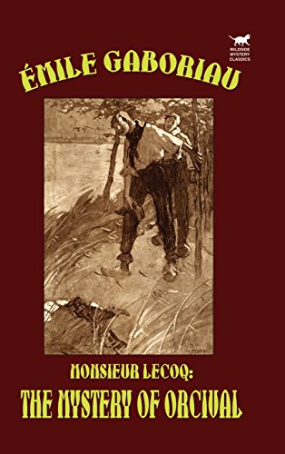 Monsieur Lecoq The Mystery Of Orcival [Hardcover]