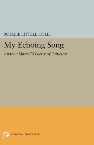 My Echoing Song Andrew Marvell's Poetry of Criticism [Paperback]