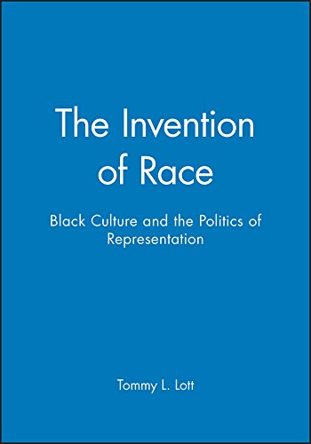 The Invention of Race Black Culture and the Politics of Representation [Paperback]