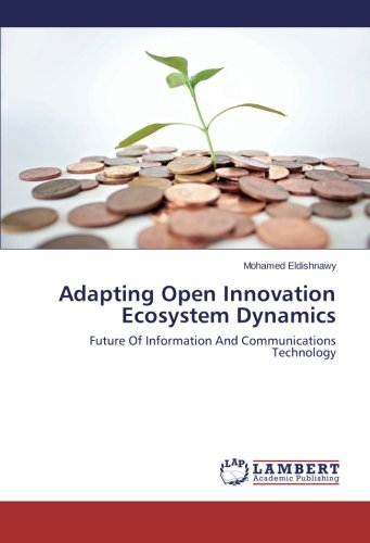 Adapting Open Innovation Ecosystem Dynamics [Paperback]