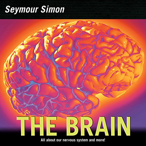 The Brain: All about Our Nervous System and More! [Paperback]