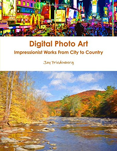 Digital Photo Art. Impressionist Works from City to Country [Paperback]