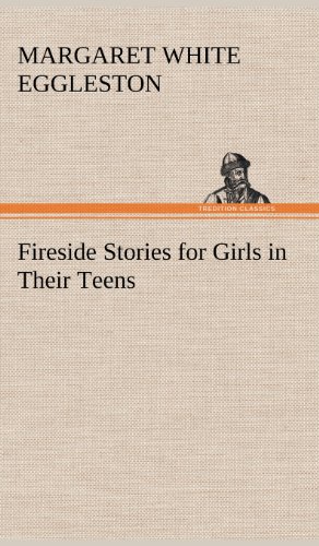 Fireside Stories for Girls in Their Teens [Hardcover]