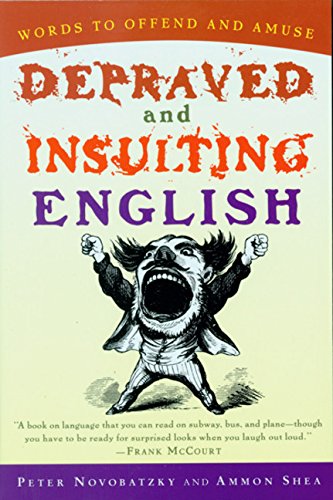 Depraved and Insulting English [Paperback]