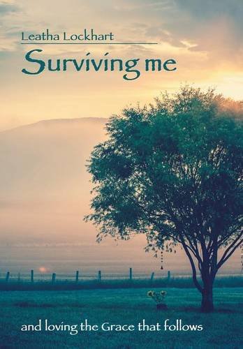Surviving Me And Loving The Grace That Follows [Hardcover]