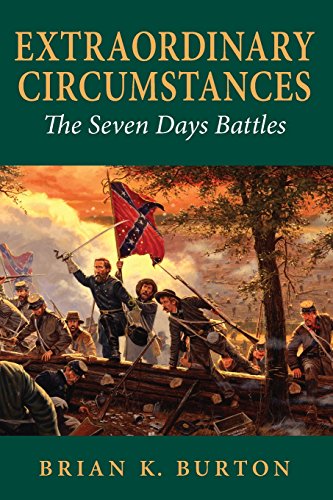 Extraordinary Circumstances The Seven Days Battles [Paperback]