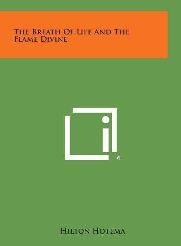 The Breath Of Life And The Flame Divine [Hardcover]