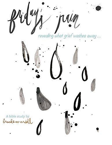 Friday's Rain Revealing What Grief Washes Away [Paperback]
