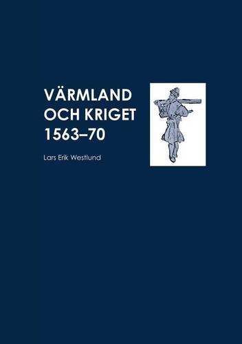 Varmland Och Kriget 1563-70 [Paperback]