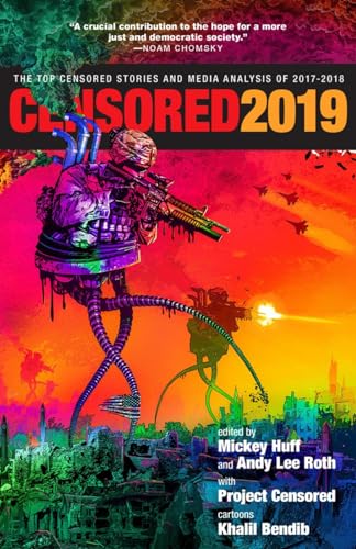 Censored 2019 The Top Censored Stories and Media Analysis of 2017-2018 [Paperback]