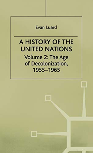 A History of the United Nations Volume 2 The Age of Decolonization, 19551965 [Hardcover]