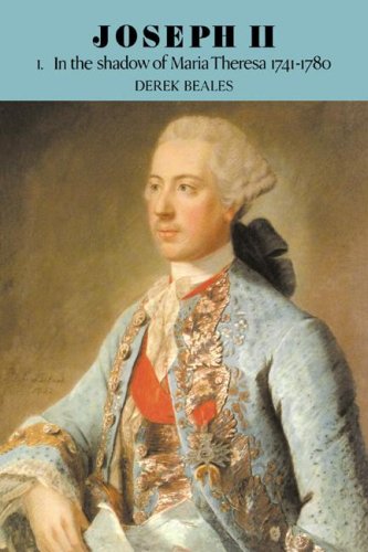 Joseph II Volume 1, In the Shadow of Maria Theresa, 1741}}}1780 [Paperback]