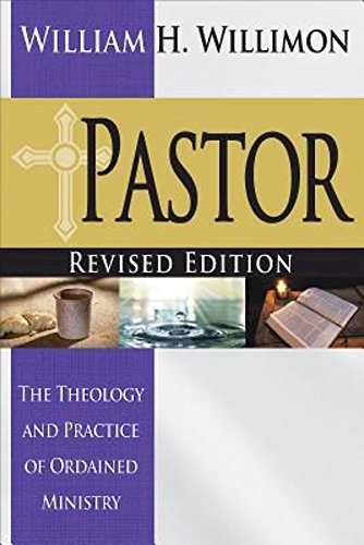 Pastor Revised Edition The Theology And Practice Of Ordained Ministry [Paperback]