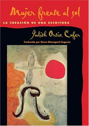 Mujer frente al sol La creacion de una escritora [Paperback]