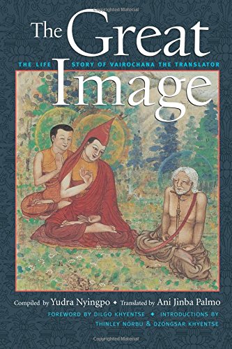 The Great Image The Life Story of Vairochana the Translator [Paperback]
