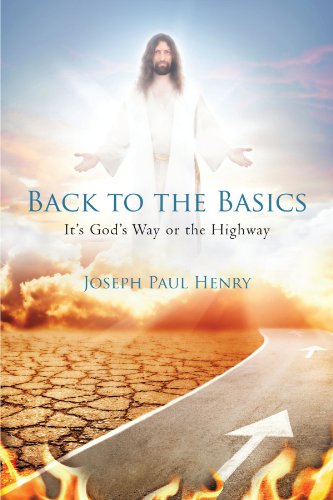 Back To The Basics It's God's Way Or The Highway [Paperback]