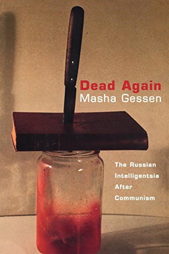 Dead Again The Russian Intelligentsia After Communism [Paperback]