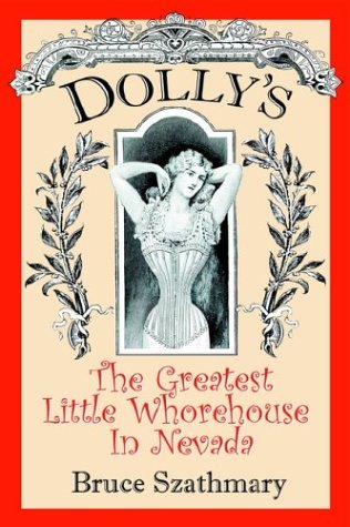 Dolly's The Greatest Little Whorehouse In Nevada [Paperback]