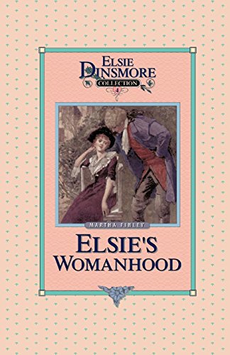 Elsie's Womanhood - Collectors Edition, Book 4 Of 28 Book Series [Paperback]