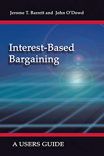 Interest-Based Bargaining  A Users Guide [Paperback]