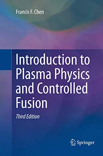 Introduction to Plasma Physics and Controlled Fusion [Paperback]