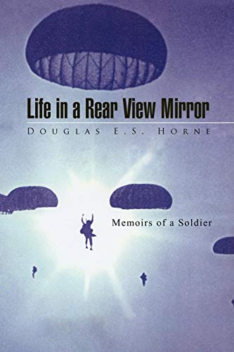 Life in a Rear View Mirror  Memoirs of a Soldier [Unknown]