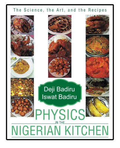 Physics In The Nigerian Kitchen The Science, The Art, And The Recipes [Paperback]