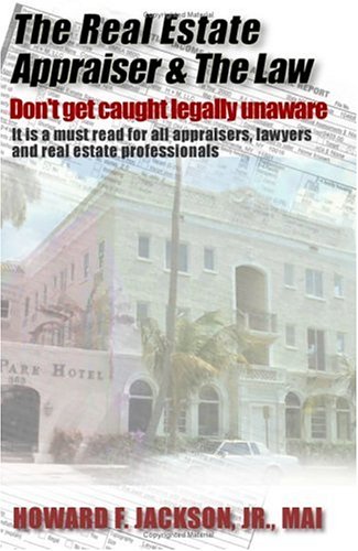 Real Estate Appraiser and the Law  Don't Get Caught Legally Unaware [Unknown]
