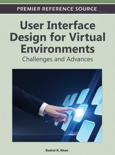 User Interface Design for Virtual Environments  Challenges and Advances [Hardcover]