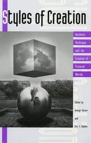 Styles of Creation Aesthetic Technique and the Creation of Fictional Worlds [Hardcover]