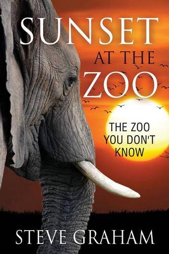 Sunset At The Zoo The Zoo You Don't Know [Paperback]