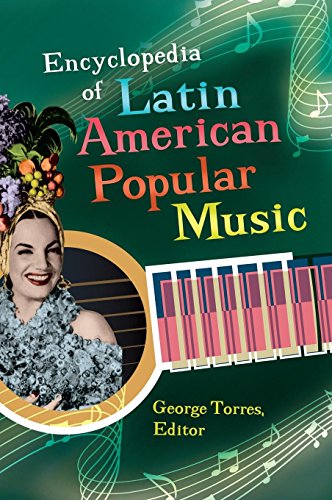 Encyclopedia Of Latin American Popular Music [Hardcover]
