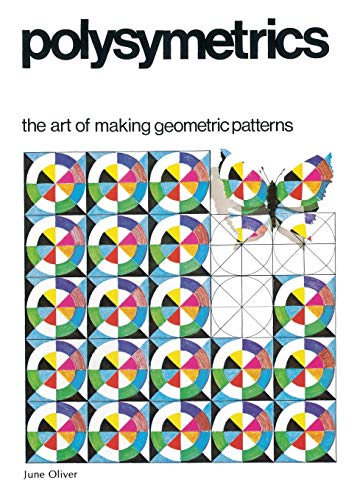 Polysymetrics The Art of Making Geometric Patterns [Paperback]