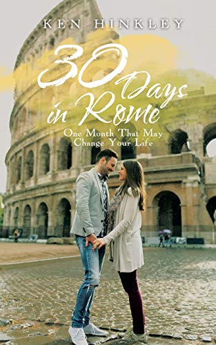 30 Days in Rome  One Month That May Change Your Life [Paperback]