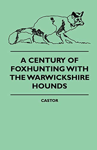 Century of Foxhunting with the Warwickshire Hounds [Paperback]