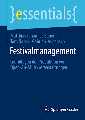 Festivalmanagement Grundlagen der Produktion von Open-Air-Musikveranstaltungen [Paperback]