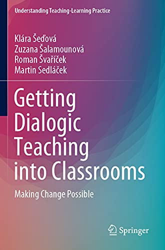 Getting Dialogic Teaching into Classrooms Making Change Possible [Paperback]