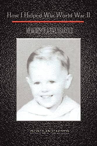 How I Helped Win World War II  Memoirs of a Five Year Old [Paperback]
