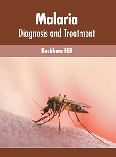 Malaria Diagnosis and Treatment [Hardcover]